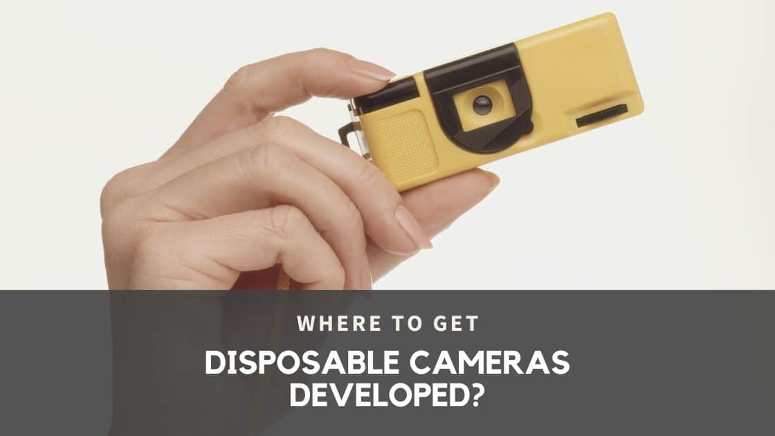 Where to Get Disposable Cameras Developed