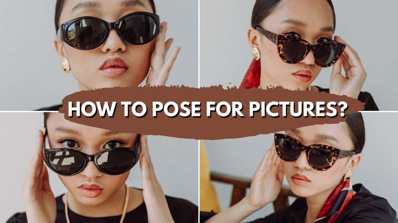 How to Pose for Pictures